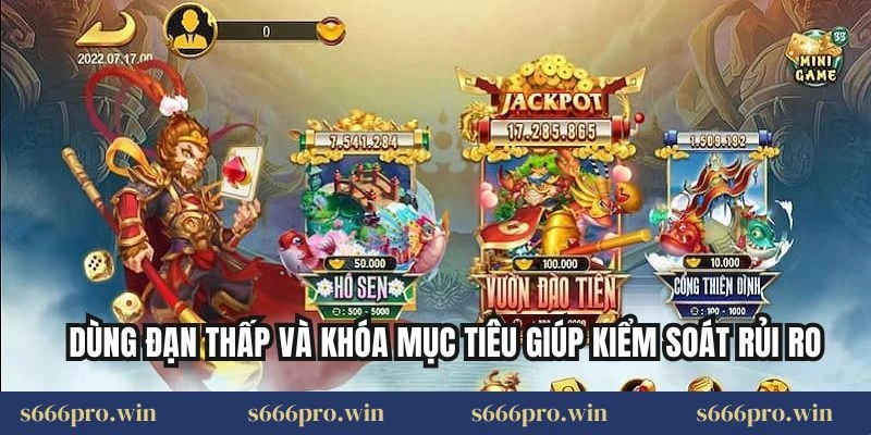 Dùng đạn thấp và khóa mục tiêu giúp kiểm soát rủi ro